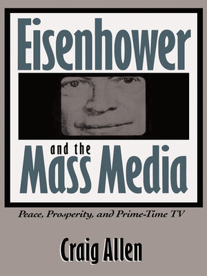 cover image of Eisenhower and the Mass Media